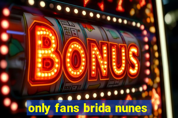 only fans brida nunes